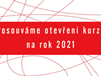 Posouváme otevření kurzů na rok 2021