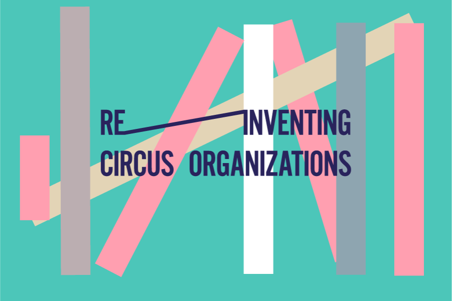 Reinventing circus organizations